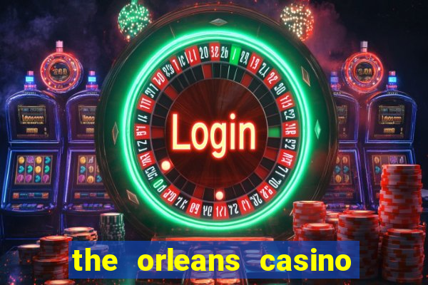 the orleans casino las vegas