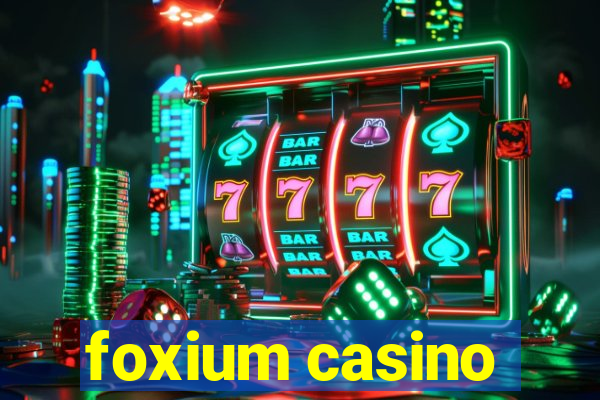 foxium casino