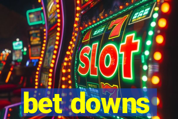 bet downs