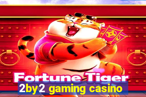 2by2 gaming casino