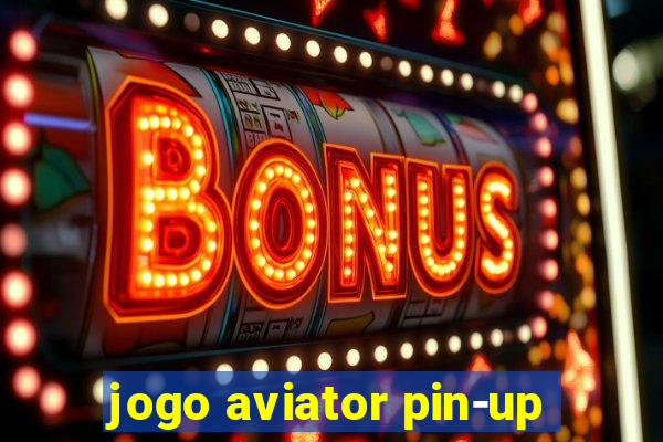 jogo aviator pin-up