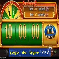 jogo do tigre 777 ganhar dinheiro