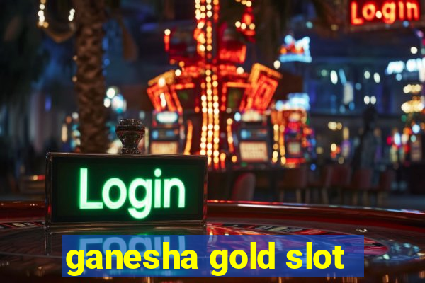 ganesha gold slot