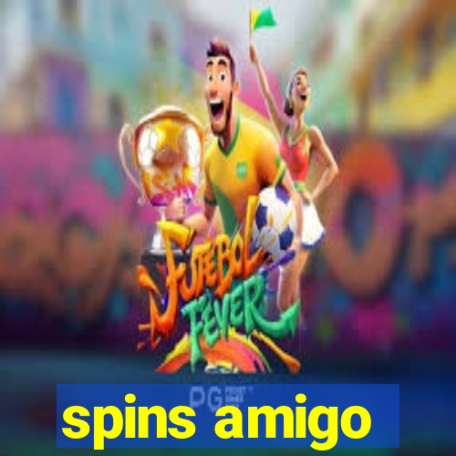 spins amigo