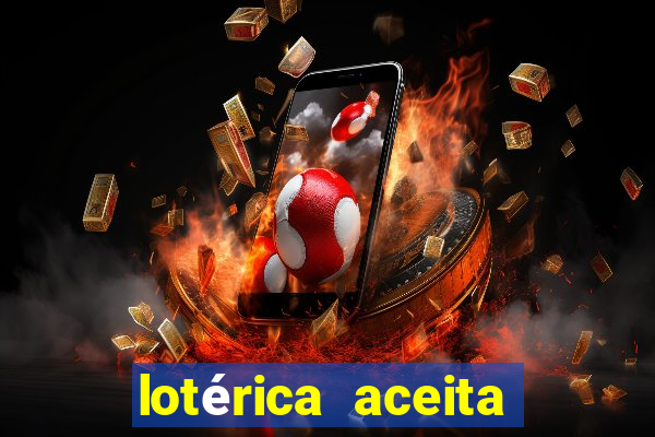 lotérica aceita pix para jogos