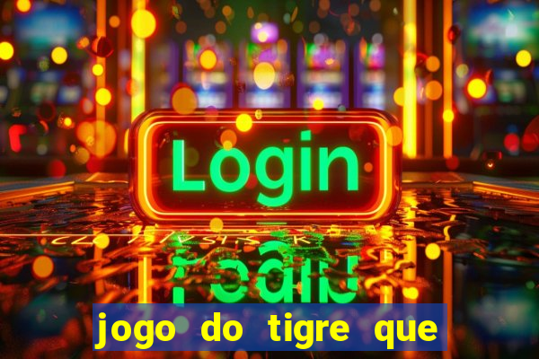 jogo do tigre que paga bem