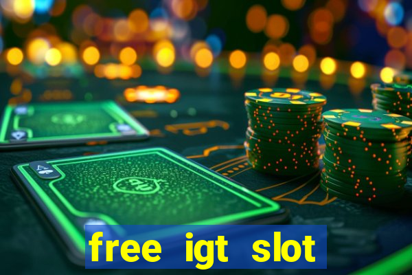 free igt slot games for fun