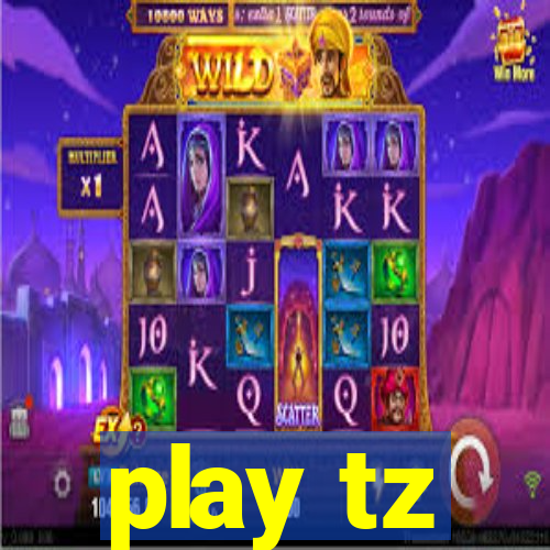 play tz