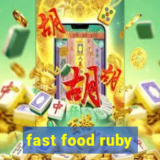 fast food ruby