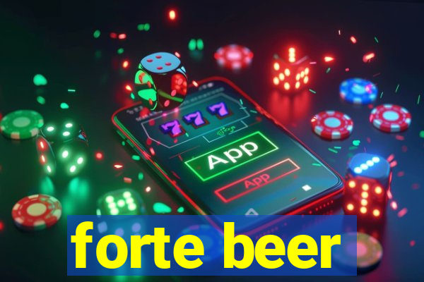 forte beer