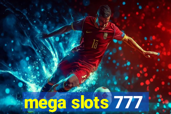 mega slots 777