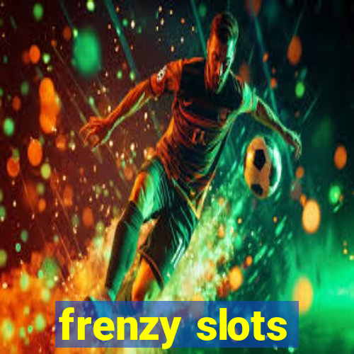 frenzy slots