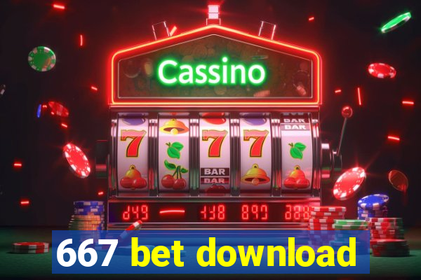 667 bet download