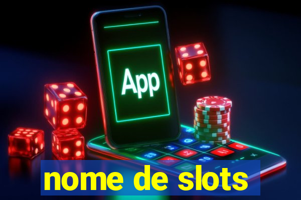 nome de slots