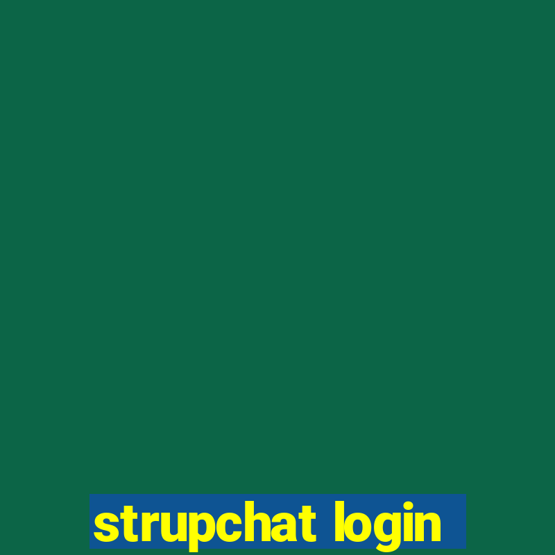 strupchat login