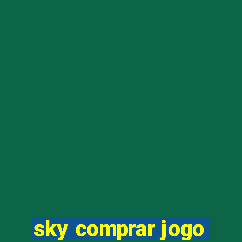 sky comprar jogo