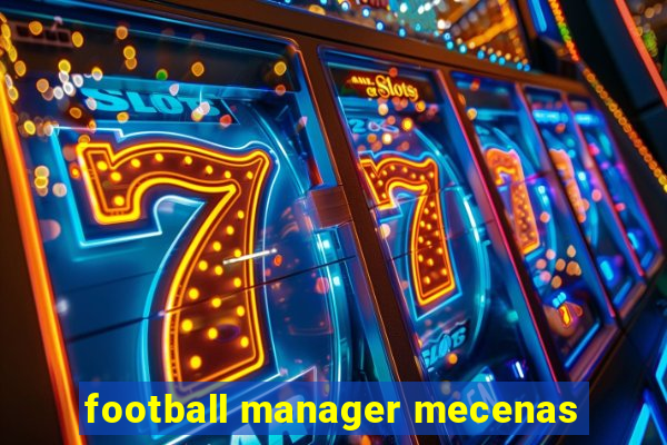 football manager mecenas