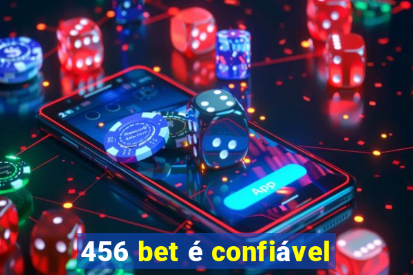 456 bet é confiável