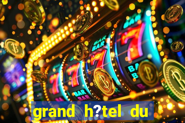 grand h?tel du casino de dieppe