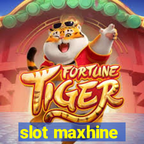 slot maxhine