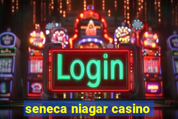 seneca niagar casino