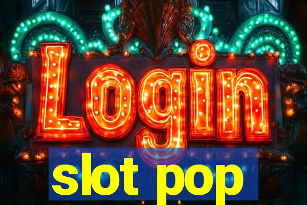 slot pop