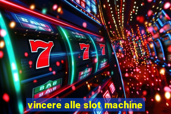 vincere alle slot machine