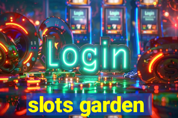 slots garden