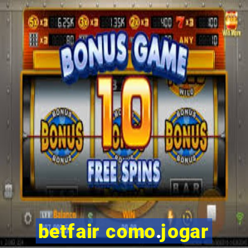 betfair como.jogar