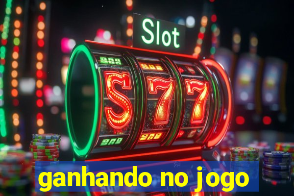 ganhando no jogo