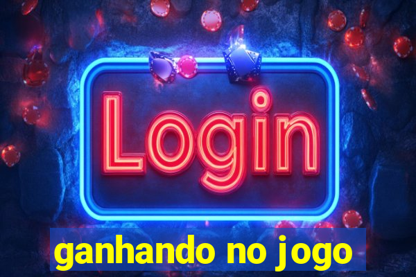 ganhando no jogo