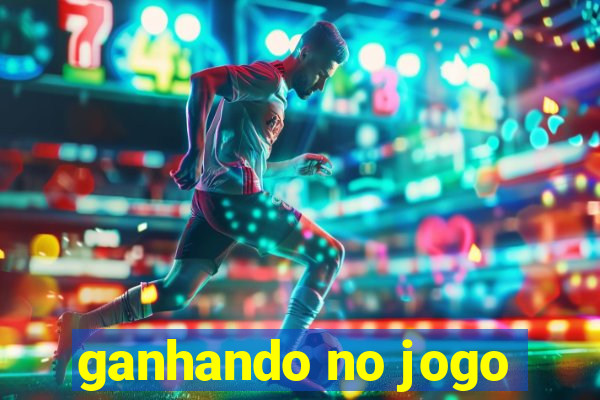 ganhando no jogo