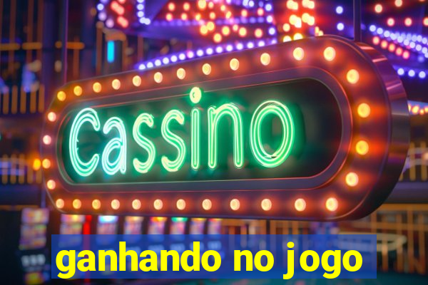 ganhando no jogo