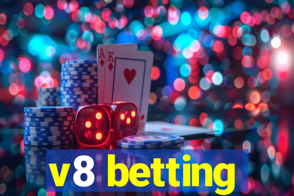 v8 betting