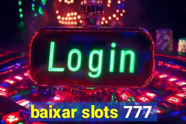 baixar slots 777