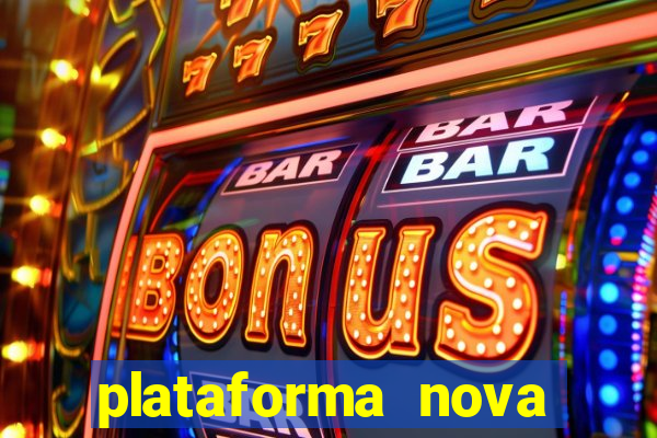 plataforma nova pagando bem