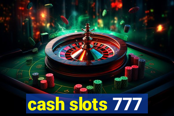 cash slots 777