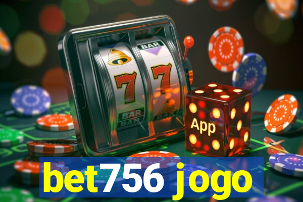 bet756 jogo