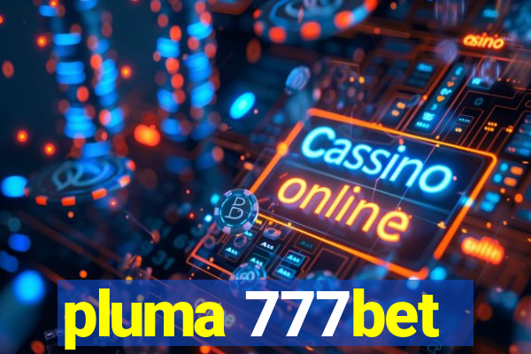 pluma 777bet