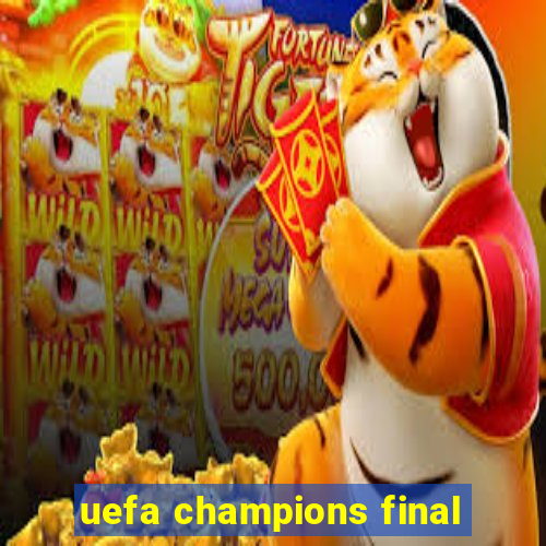 uefa champions final