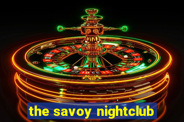 the savoy nightclub