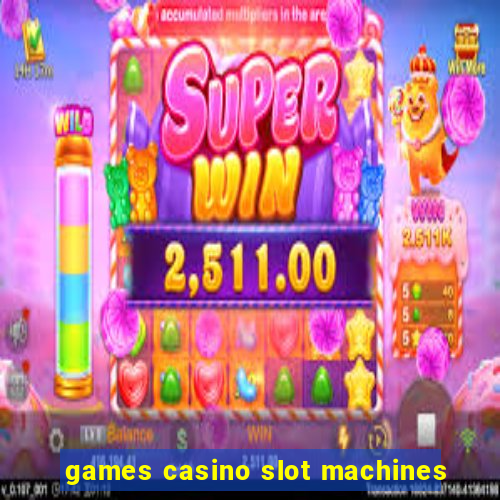 games casino slot machines