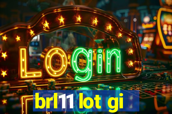 brl11 lot gi