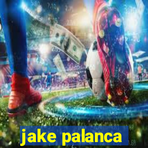 jake palanca