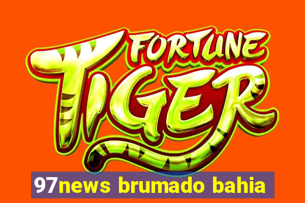 97news brumado bahia