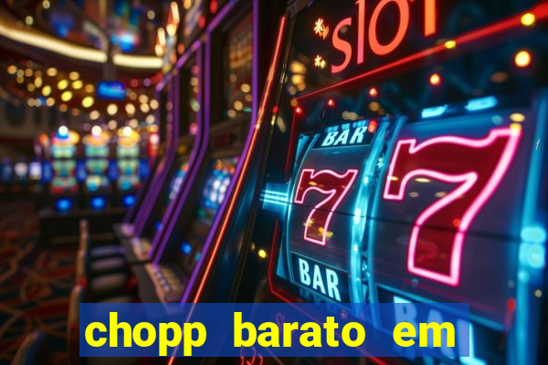 chopp barato em porto alegre