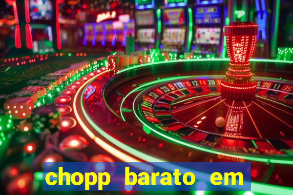 chopp barato em porto alegre