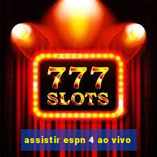 assistir espn 4 ao vivo