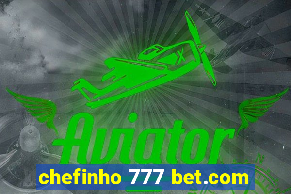 chefinho 777 bet.com