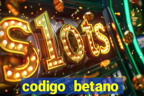 codigo betano rodadas gratis